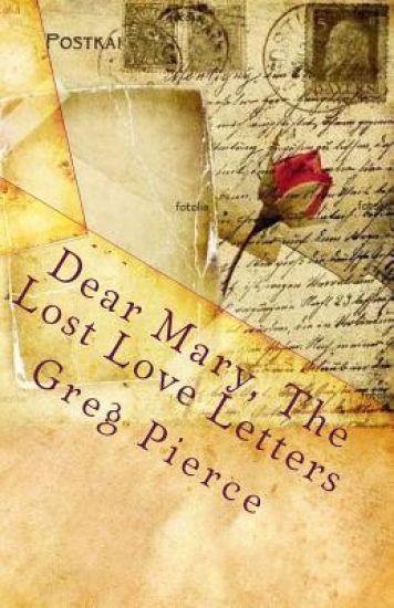 Dear Mary, The Lost Love Letters