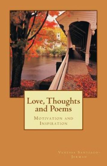 Love, Thoughts and Poems: Motivation and Inspiration