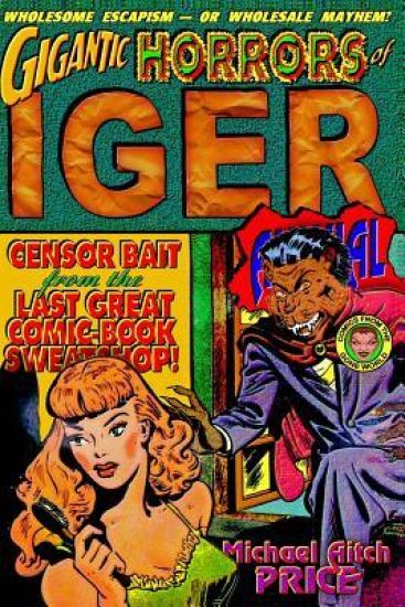 Gigantic Horrors of Iger Annual: Comics from the Gone World