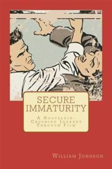 Secure Immaturity: A Nostalgia-Crushing Journey Through Film