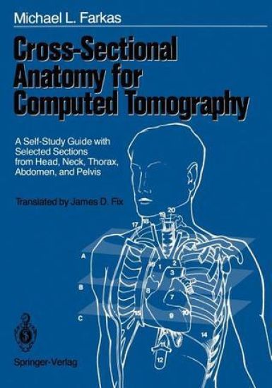 Cross-Sectional Anatomy for Computed Tomography