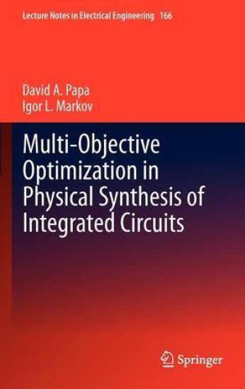 Multi-Objective Optimization in Physical Synthesis of Integrated Circuits