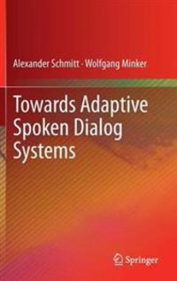 Towards Adaptive Spoken Dialog Systems