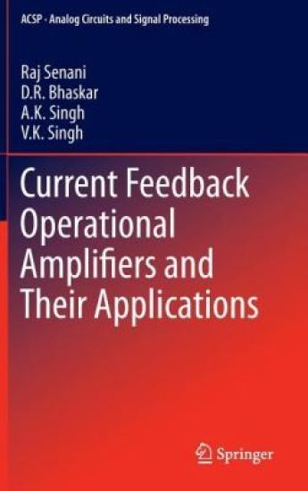 Current Feedback Operational Amplifiers and Their Applications – Raj Senani, kirjan kansikuva