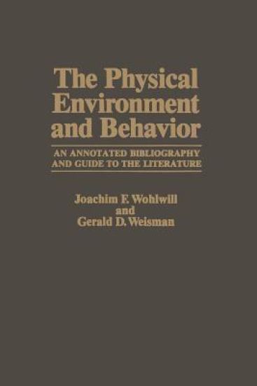 The Physical Environment and Behavior