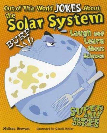 Out of This World Jokes about the Solar System: Laugh and Learn about Science