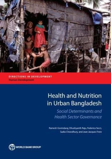 Health and Nutrition Outcomes and Determinants in Urban Bangladesh – Ramesh Govindaraj, kirjan kansikuva