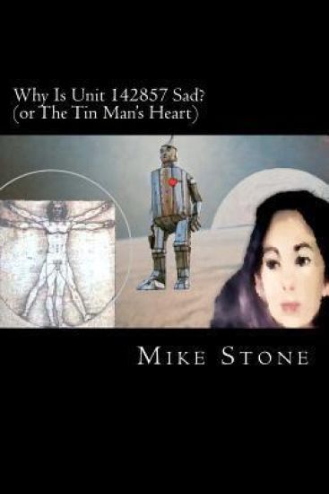 Why Is Unit 142857 Sad?: or The Tin Man's Heart