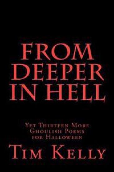 From Deeper in Hell: Yet Thirteen More Ghoulish Poems for Halloween