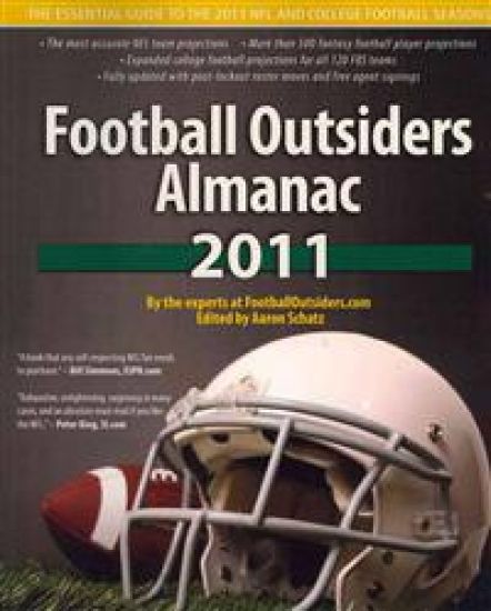 Football Outsiders Almanac 2011: The Essential Guide to the 2011 NFL and College Football Seasons