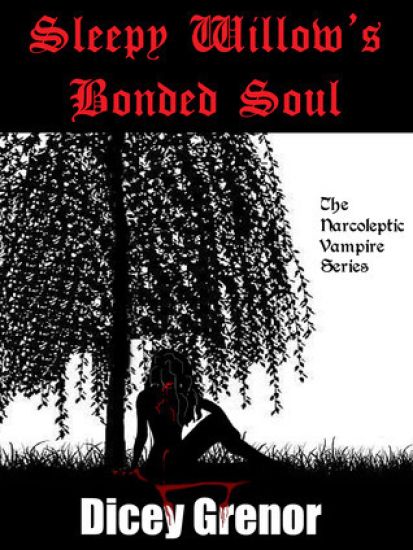 Sleepy Willow's Bonded Soul: The Narcoleptic Vampire Series