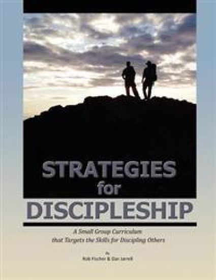 Strategies for Discipleship: A Small Group Curriculum that Targets the Skills for Discipling Others