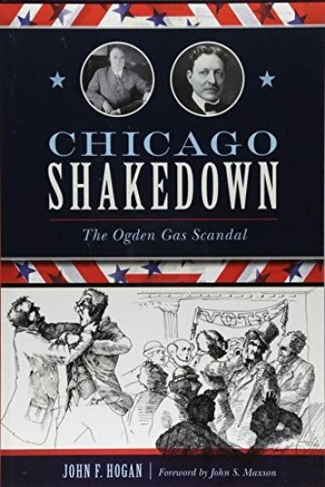 Chicago Shakedown: The Ogden Gas Scandal