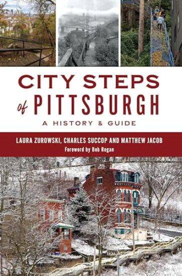 City Steps of Pittsburgh: A History & Guide