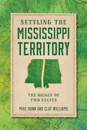 Settling the Mississippi Territory: The Origin of Two States