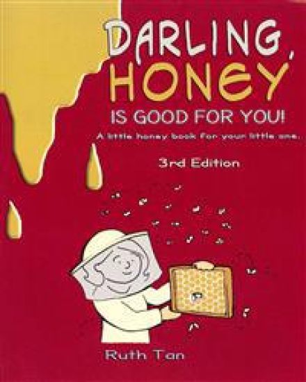 Darling, Honey is Good For You!: A little honey book for your little one.