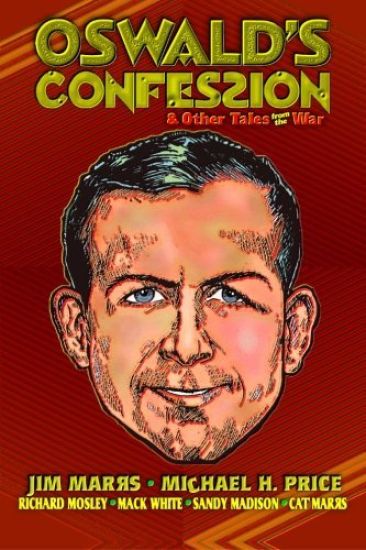 Oswald's Confession & Other Tales from the War