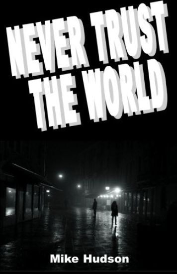 Never Trust the World