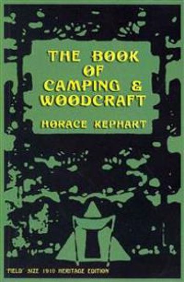 The Book of Camping & Woodcraft: A Guidebook For Those Who Travel In The Wilderness