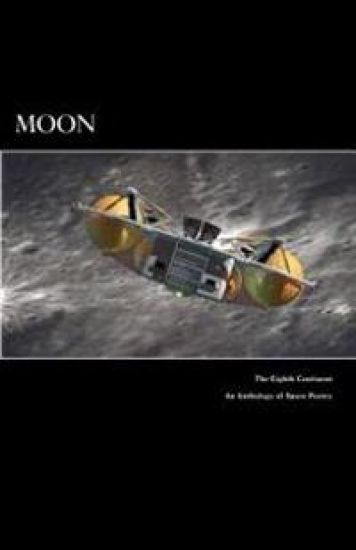 Moon The Eighth Continent An Anthology of Space Poetry