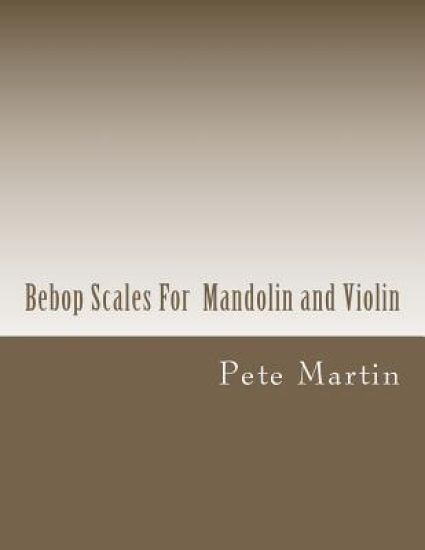 Bebop Scales For Mandolin and Violin