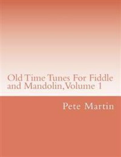 Old Time Tunes For Fiddle and Mandolin, Volume 1