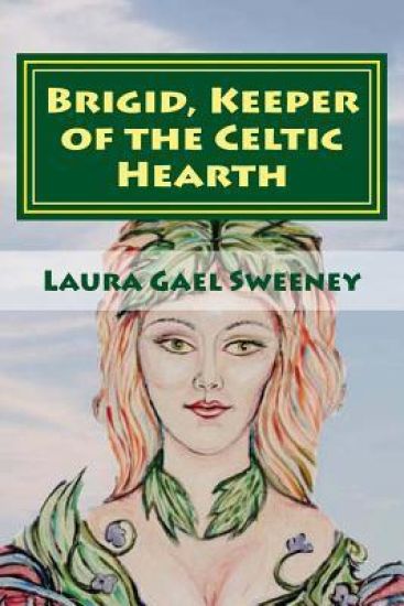 Brigid, Keeper of the Celtic Hearth