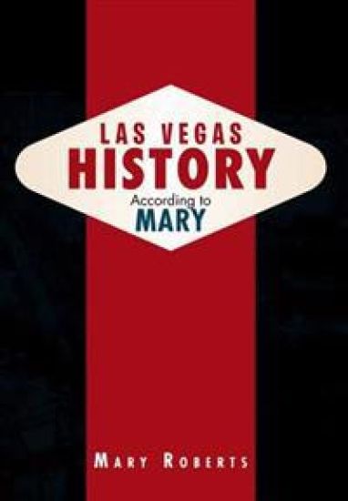 Las Vegas History According to Mary