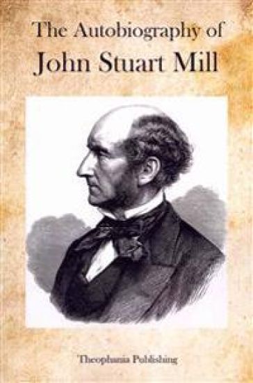 The Autobiography of John Stuart Mill