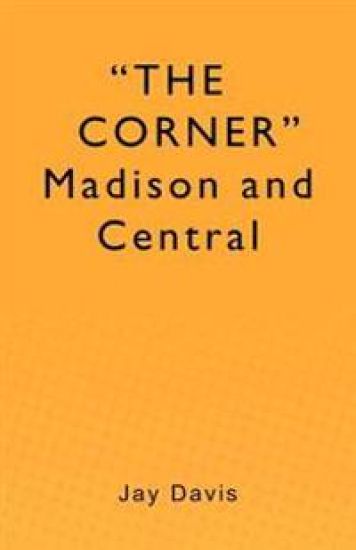 "THE CORNER" Madison and Central