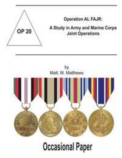 Operation AL FAJR: A Study in Army and Marine Corps Joint Operations: Occasional Paper 20