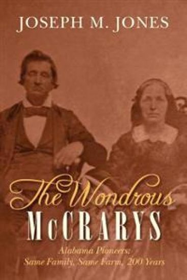 The Wondrous McCrarys: Alabama Pioneers: Same Family, Same Farm, 200 Years