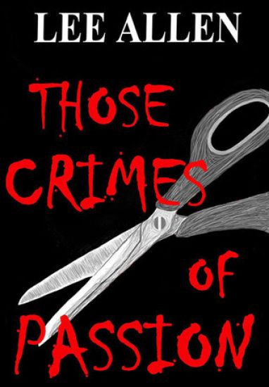 Those Crimes of Passion