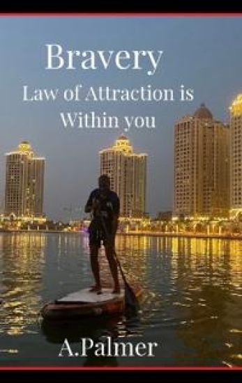 Bravery - Law of Attraction is Within you
