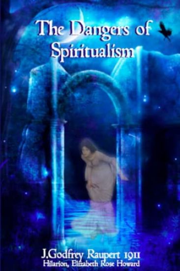The Dangers of Spiritualism