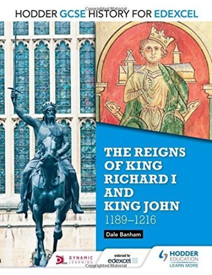 Hodder GCSE History for Edexcel: The reigns of King Richard I and King John, 1189-1216 – Dale Banham, kirjan kansikuva