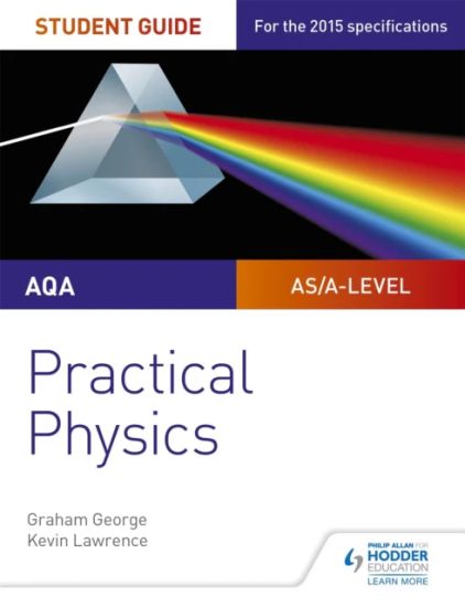 AQA A-level Physics Student Guide: Practical Physics – Graham George, kirjan kansikuva