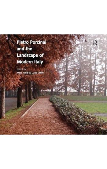 Pietro Porcinai and the Landscape of Modern Italy