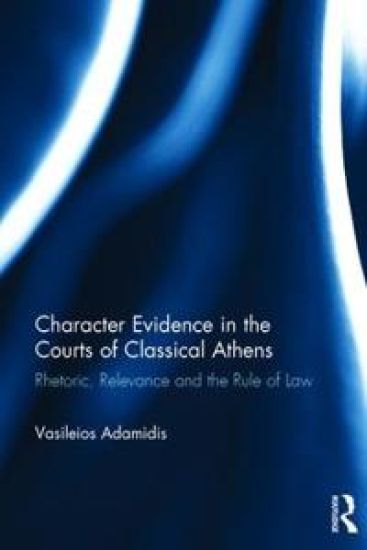 Character Evidence in the Courts of Classical Athens