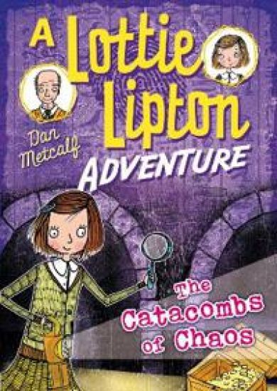 Catacombs of Chaos A Lottie Lipton Adventure