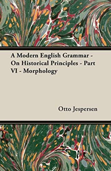 A Modern English Grammar - On Historical Principles - Part VI - Morphology