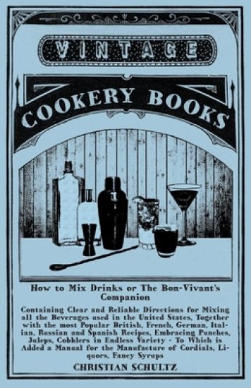 Jerry Thomas' How to Mix Drinks; Or, the Bon-Vivant's Companion