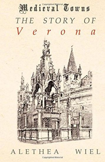 The Story of Verona (Medieval Towns Series)