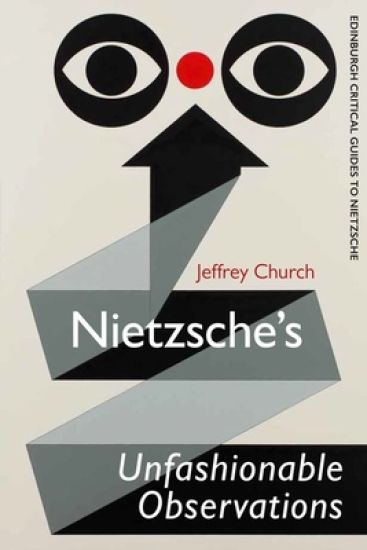 Nietzsche'S Unfashionable Observations