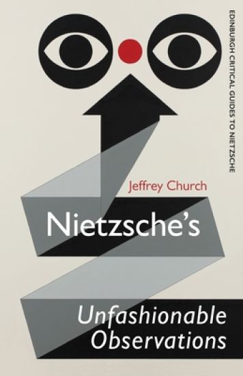 Nietzsche'S Unfashionable Observations