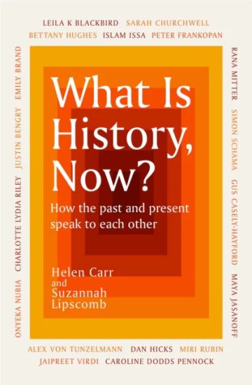 What Is History, Now?
