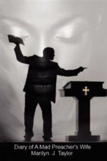 Diary of a Mad Preacher's Wife: Satan's Hidden Agenda to Destroy the Family
