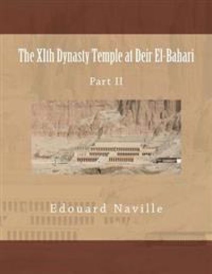 The XIth Dynasty Temple at Deir El-Bahari: Part II