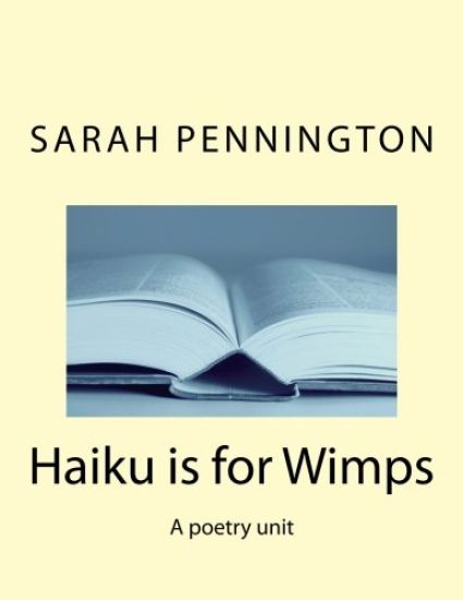 Haiku is for Wimps A poetry unit