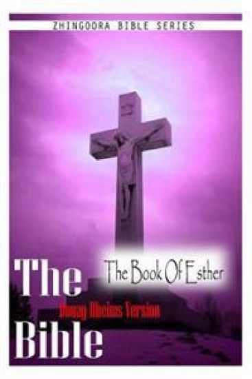 The Bible Douay-Rheims Version, The Book Of Esther